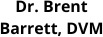 Dr Brent Barrett Dr Brent Barrett